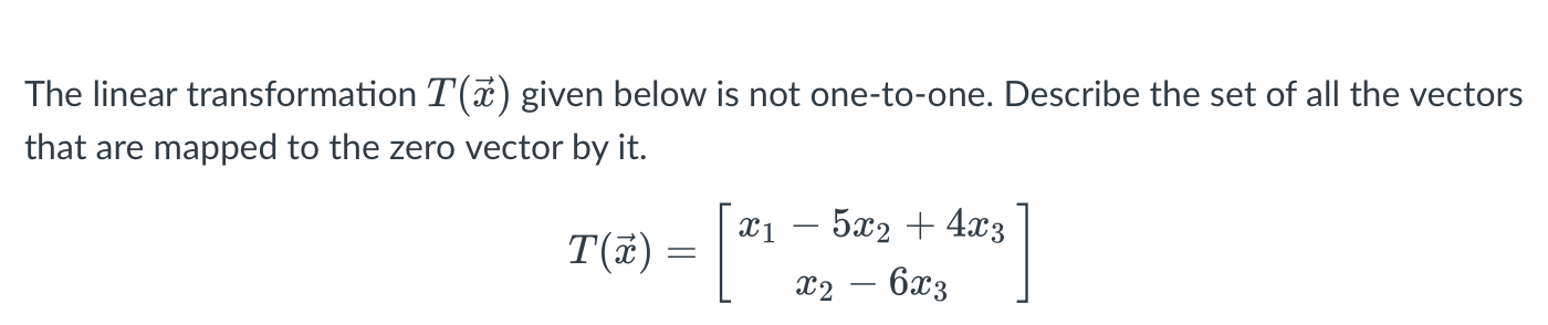 Solved The linear transformation T(x) given below is not | Chegg.com