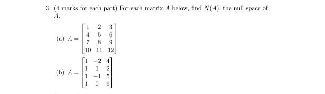 Solved 3. (4 marks for each part) For each matrix A below, | Chegg.com