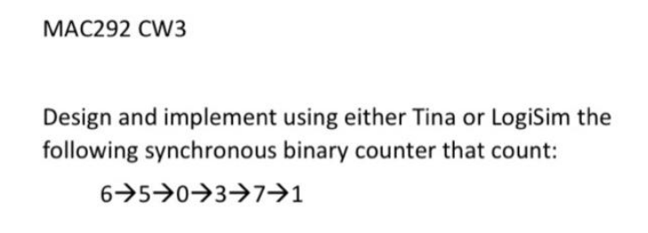 Solved MAC292 CW3 Design and implement using either Tina or | Chegg.com