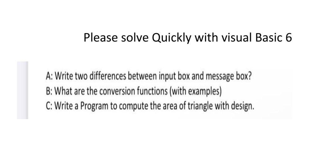 Solved Please solve Quickly with visual Basic 6 A: Write two | Chegg.com