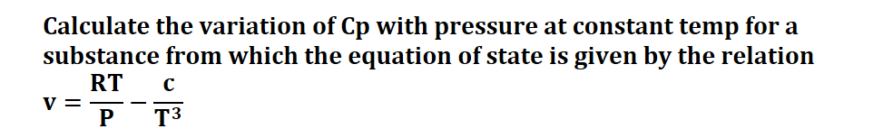 Solved Calculate the variation of Cp with pressure at | Chegg.com