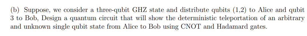 Solved (b) Suppose, we consider a three-qubit GHZ state and | Chegg.com