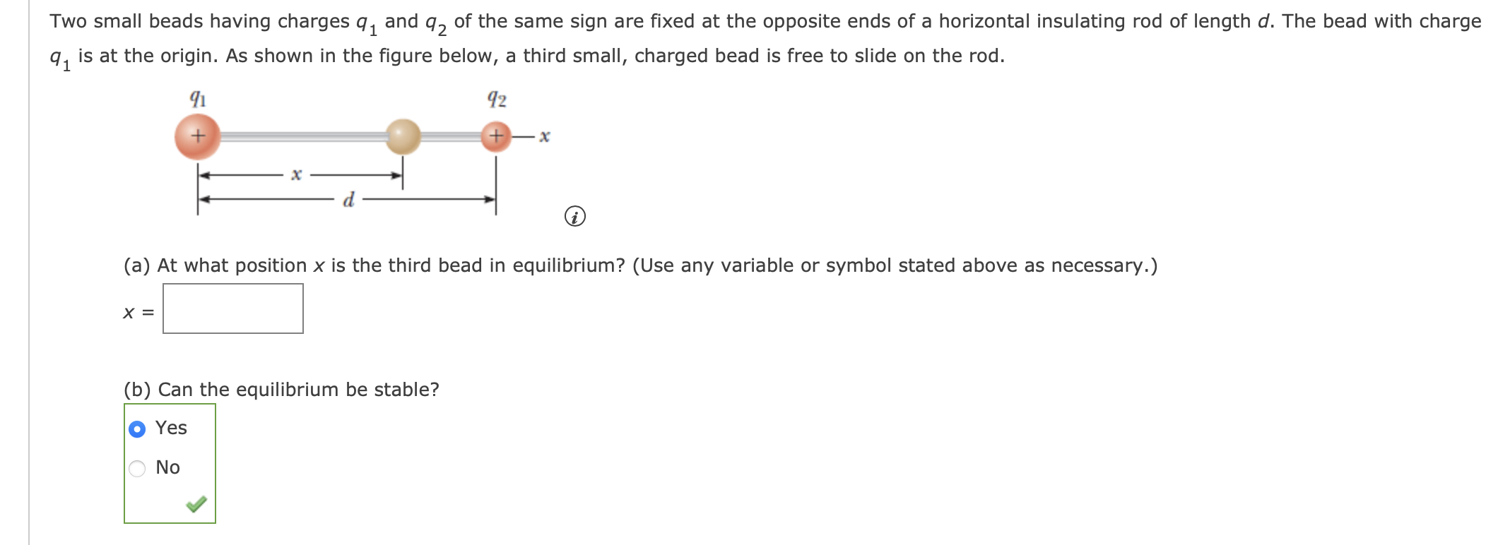 Solved Two small beads having charges q1 and q2 of the same | Chegg.com