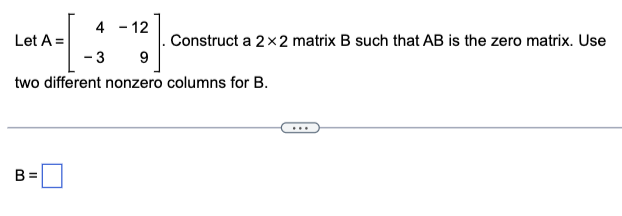 Solved Let A [4−3−129] Construct A 2×2 Matrix B Such That