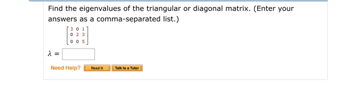 Solved Find the eigenvalues of the triangular or diagonal | Chegg.com