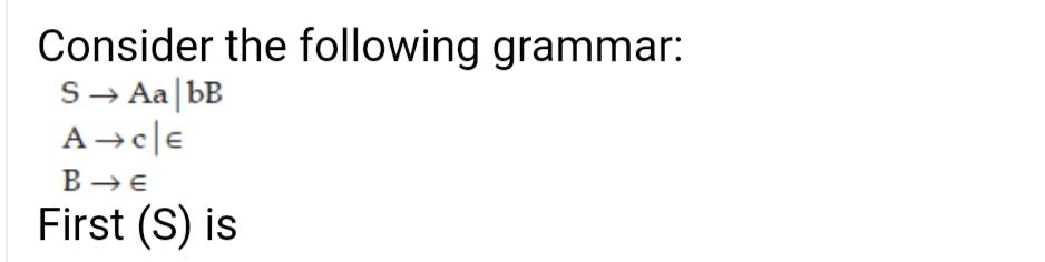 Solved Consider The Following Grammar: S→ AaB ACE BE First | Chegg.com