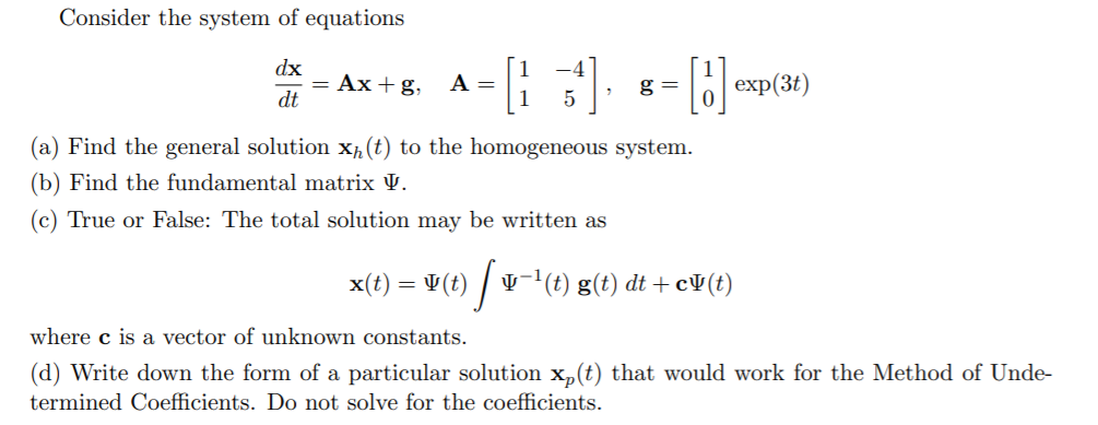 Solved Consider the system of equations dx = Ax+g dt A= = [1 | Chegg.com