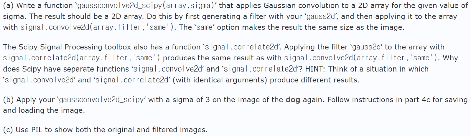 (a) Write a function 'gaussconvolve2d_scipy(array, | Chegg.com