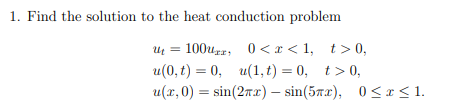 Solved 1. Find the solution to the heat conduction problem | Chegg.com