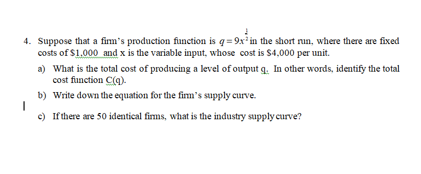 Solved . 4. Suppose that a firm's production function is | Chegg.com