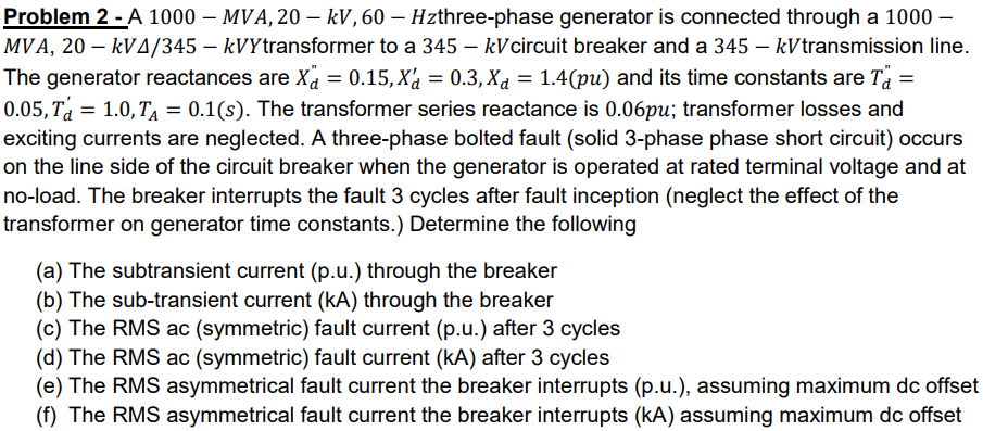 Solved = Problem 2 - A 1000 – MVA, 20 – kV, 60 – | Chegg.com
