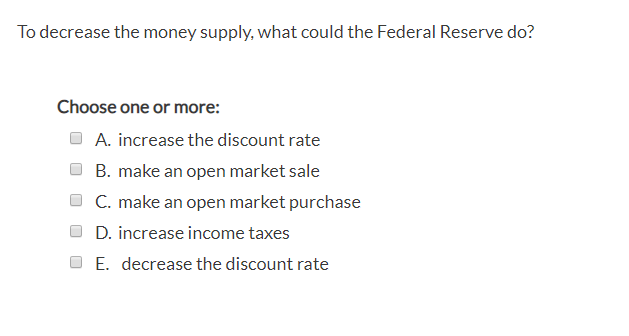 Solved To Decrease The Money Supply What Could The Federal 6702