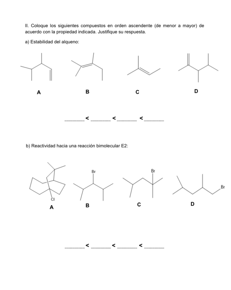 II. Coloque los siguientes compuestos en orden ascendente (de menor a mayor) de acuerdo con la propiedad indicada. Justifique