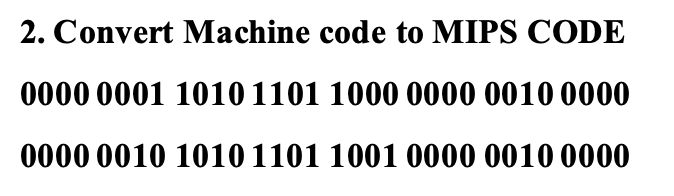 Solved 2. Convert Machine code to MIPS CODE 0000 0001 1010 | Chegg.com