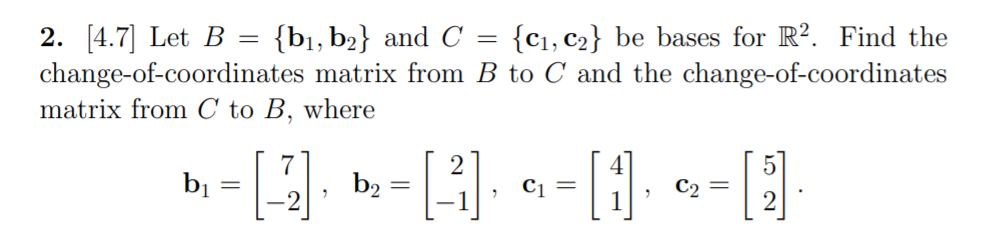 Solved = 2. [4.7] Let B {bı, b2} and C {C1, C2} be bases for | Chegg.com