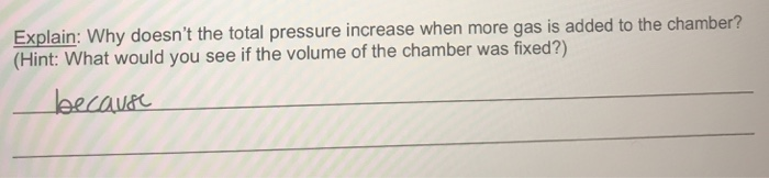 Solved Explain Why Doesn t The Total Pressure Increase When Chegg