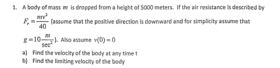 Solved 1. A body of mass m is dropped from a height of 5000 | Chegg.com