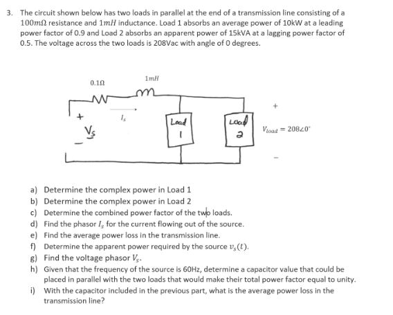 Solved 3. The circuit shown below has two loads in parallel | Chegg.com