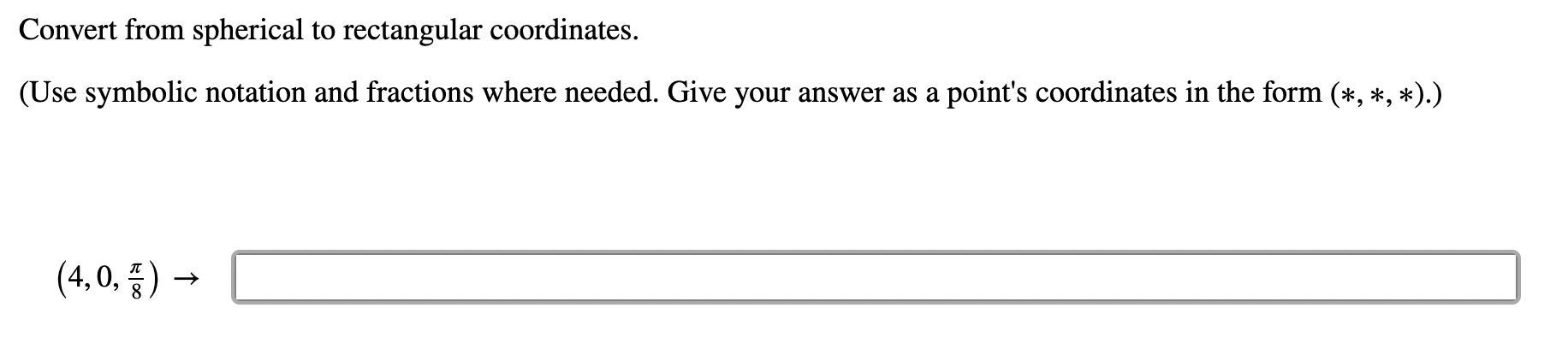 Solved Convert from spherical to rectangular coordinates. | Chegg.com