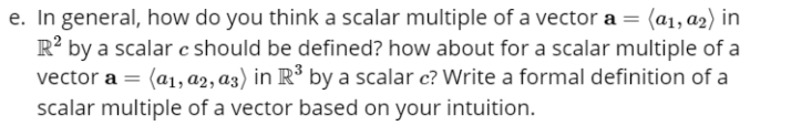 Solved e. In general, how do you think a scalar multiple of | Chegg.com