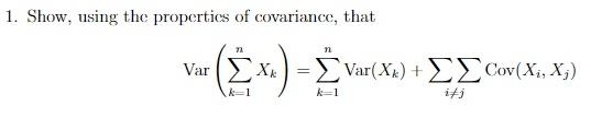 Solved 1. Show, using the properties of covariance, that | Chegg.com