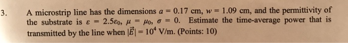 Solved A microstrip line has the dimensions a = 0.17 cm, w = | Chegg.com