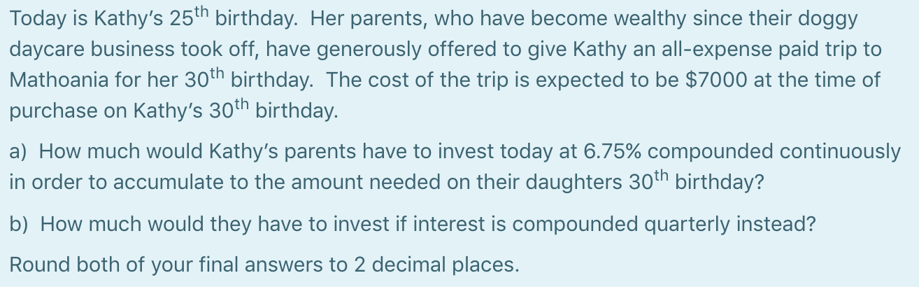Solved Today is Kathy’s 25th birthday. Her parents, who have | Chegg.com