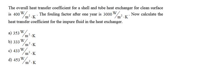 Solved The overall heat transfer coefficient for a shell and | Chegg.com