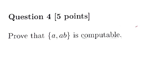 Solved Question 4 [5 Points] Prove That {a,ab} Is | Chegg.com