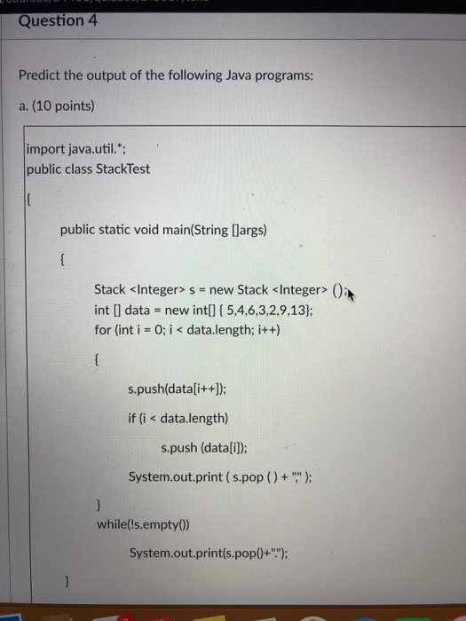 Solved Question 4 Predict the output of the following Java | Chegg.com