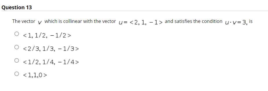 Solved Question 13 The vector v which is collinear with the | Chegg.com