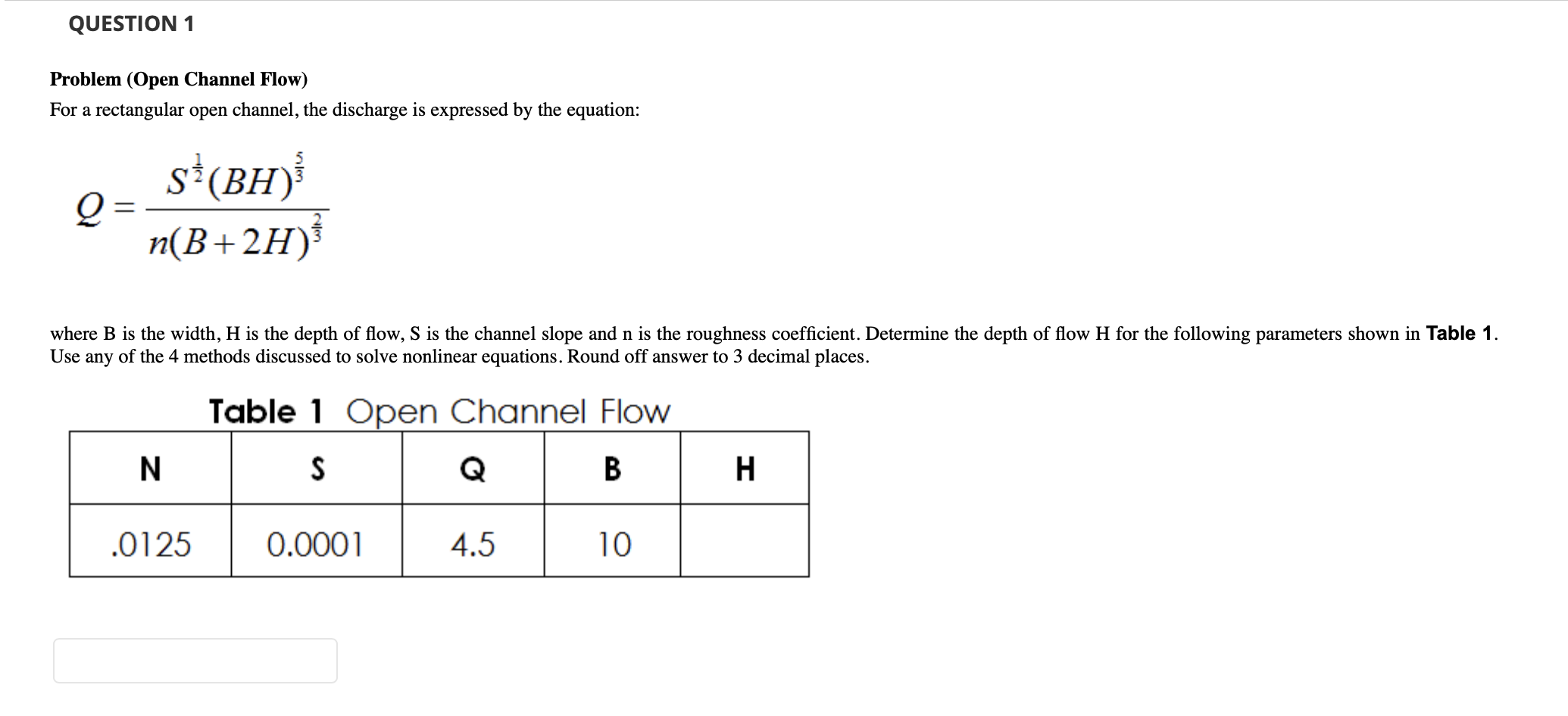 Problem (Open Channel Flow)
For a rectangular open channel, the discharge is expressed by the equation:
\[
Q=\frac{S^{\frac{1