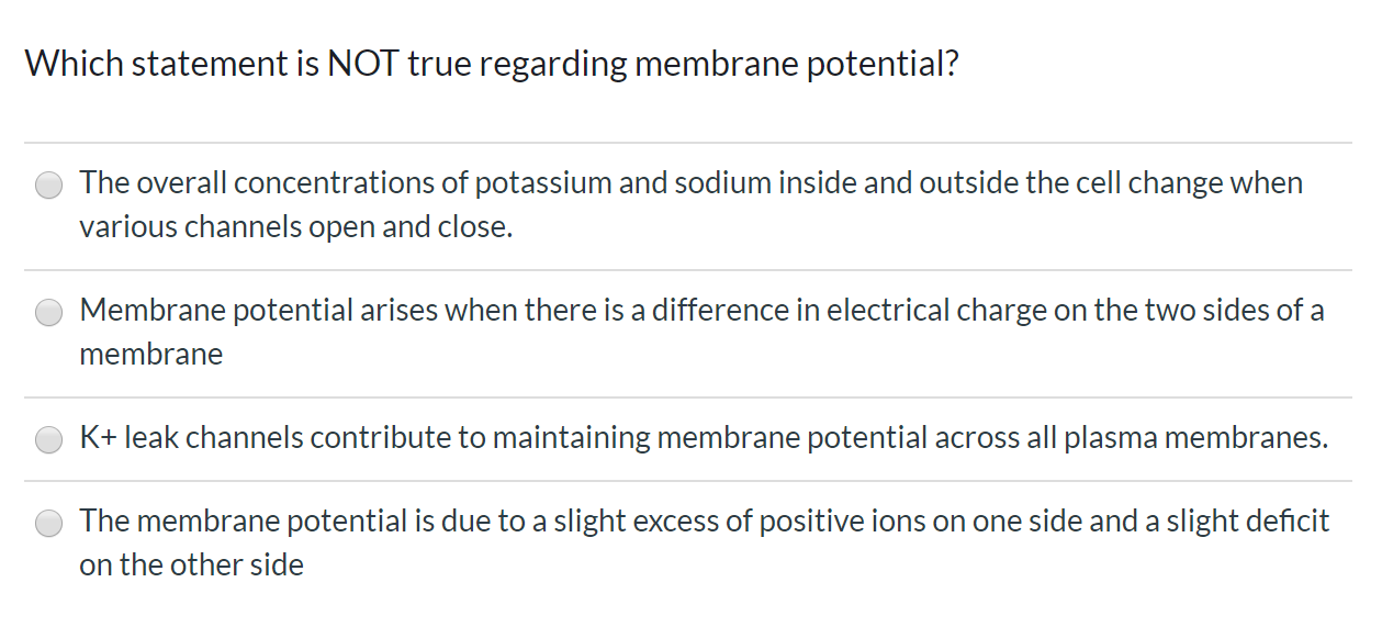 Solved Which statement is NOT true regarding membrane | Chegg.com
