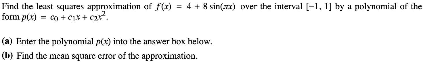 Solved Find the least squares approximation of f(x) form | Chegg.com