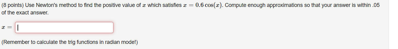 Solved (8 points) Use Newton's method to find the positive | Chegg.com