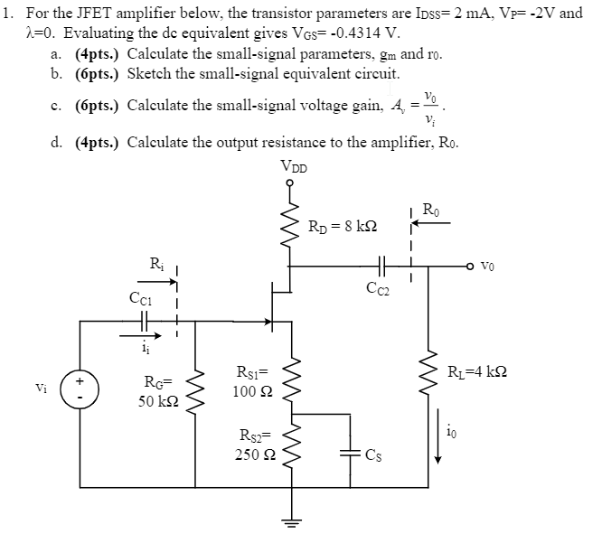 Solved 1. For the JFET amplifier below, the transistor | Chegg.com