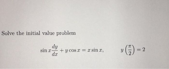 Solved Solve The Initial Value Problem Sin X Dydx Y Cos