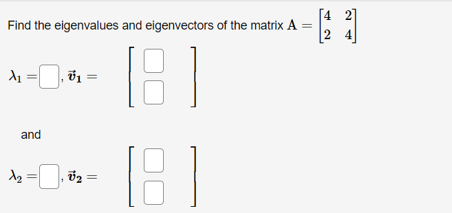 Solved Find the eigenvalues and eigenvectors of the matrix | Chegg.com