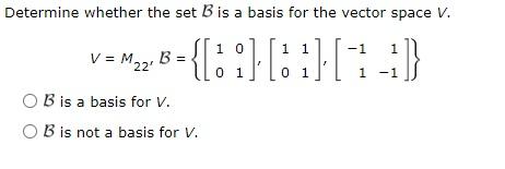 Solved Determine Whether The Set B Is A Basis For The Vector | Chegg ...