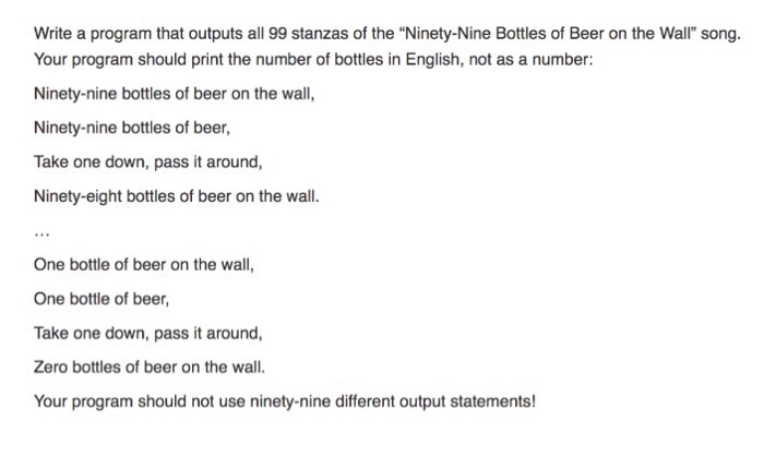 Solved Write a program that outputs all 99 stanzas of the | Chegg.com