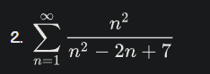 Solved 2. ∑n=1∞n2−2n+7n2 | Chegg.com