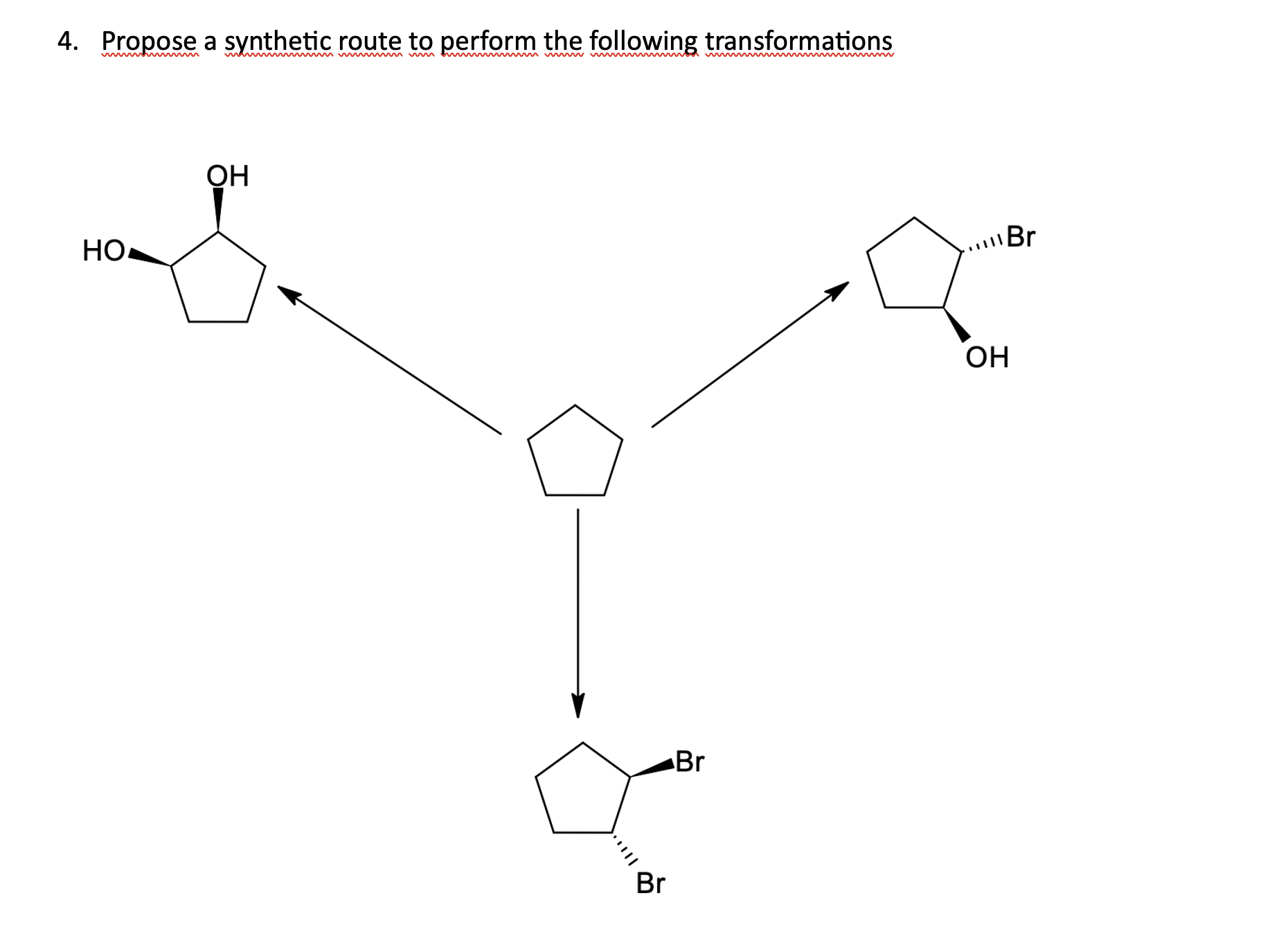 Solved 4. Propose A Synthetic Route To Perform The Following | Chegg.com