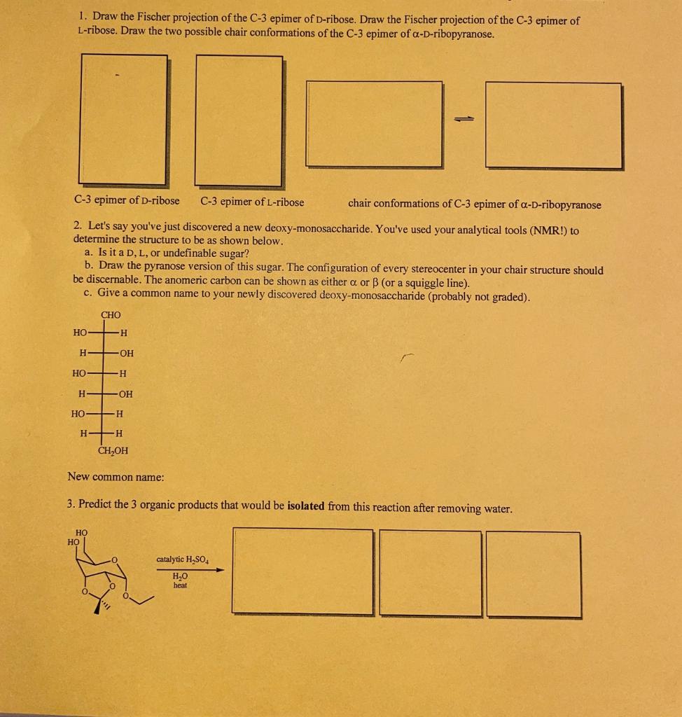 Solved 1. Draw the Fischer projection of the C3 epimer of