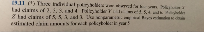 Solved Three individual policyholders were observed for four | Chegg.com
