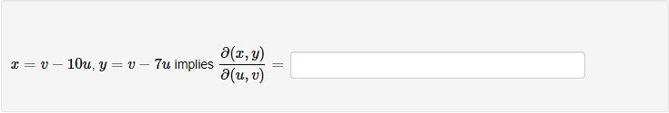 \( x=v-10 u, y=v-7 u \) implies \( \frac{\partial(x, y)}{\partial(u, v)}= \)