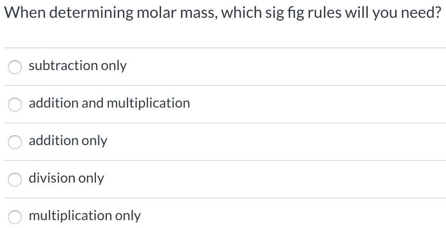 Solved When determining molar mass, which sig fig rules will |