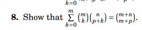 Solved Show that ∑k=1nk(nk)=n2n−1.∑k=0m(mk)(np+k)=(m+nm+p) | Chegg.com