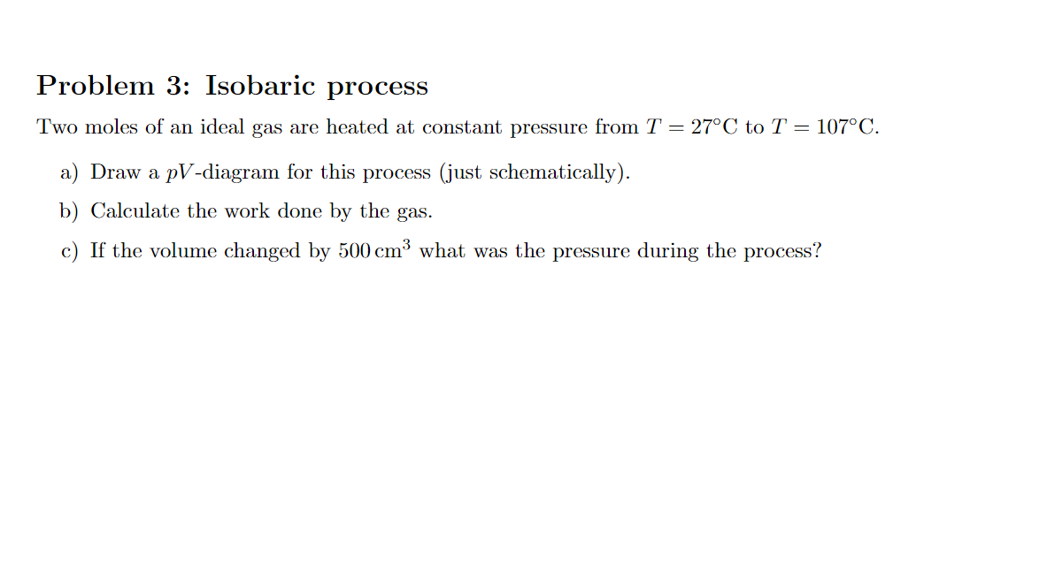 Solved Two moles of an ideal gas are heated at constant