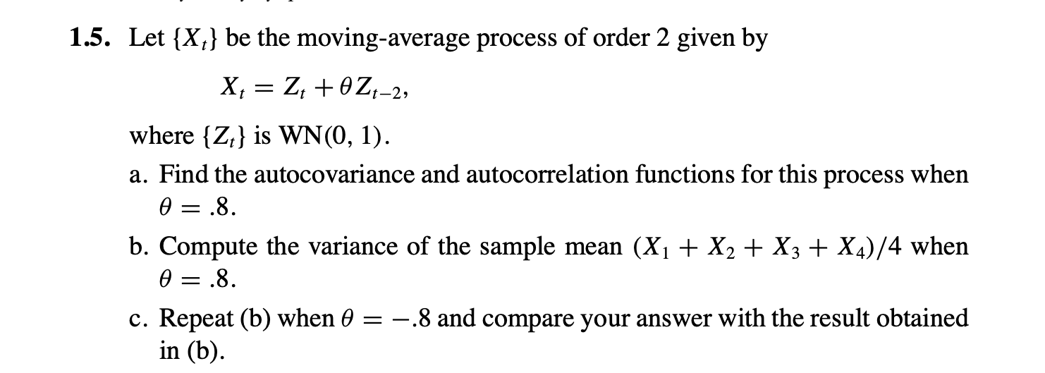 Solved = 1.5. Let {X/} be the moving average process of | Chegg.com
