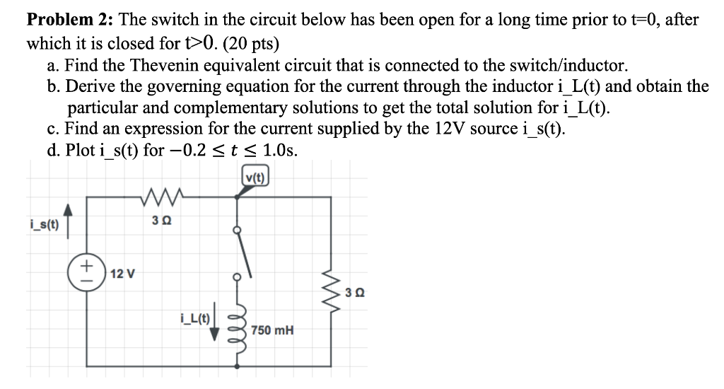 Solved Problem 2: The Switch In The Circuit Below Has Been | Chegg.com